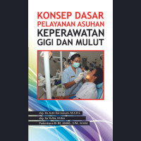 Konsep Dasar Pelayanan Asuhan Keperawatan Gigi dan Mulut