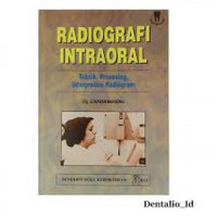 Radiografi Intraoral : Teknik, Prosesing, Interpretasi Radiogram
