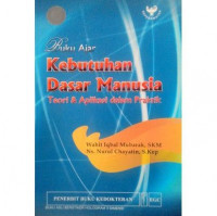 Buku Ajar Kebutuhan Dasar Manusia : Teori & Aplikasi dalam Praktik