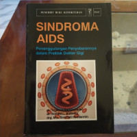 Sindroma AIDS : Penanggulangan Penyebarannya dalam Praktek Dokter Gigi