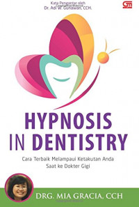 Hypnosis in Dentistry : Cara Terbaik Melampaui Ketakutan Anda Saat ke Dokter Gigi