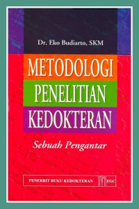 Metodologi Penelitian Kedokteran : Sebuah Pengantar