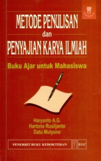 Image of Metode Penulisan dan Penyajian Karya Ilmiah : Buku Ajar untuk Mahasiswa