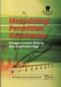 Image of Metodologi Penelitian Kesehatan : dengan Contoh Bidang Ilmu Kesehatan Gigi