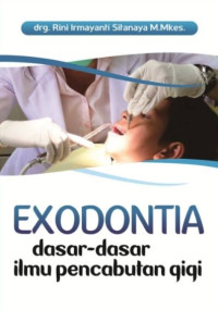 Image of Exodontia : Dasar-Dasar Ilmu Pencabutan Gigi