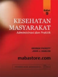 Image of Kesehatan Mayarakat : Administrasi dan Praktik