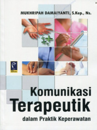 Image of Komunikasi Terapeutik dalam Praktik Keperawatan
