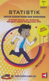 Image of Statistik untuk Kedokteran dan Kesehatan : Deskriptif, Bivariat, dan Multavariat; Dilengkapi Aplikasi Menggunakan SPSS