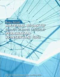 Image of Material Biokatif dalam Ruang Lingkup Perawatan Konservasi Gigi