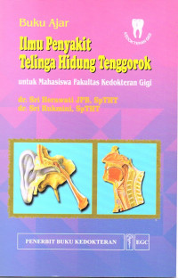 Buku Ajar Ilmu Penyakit Telinga Hidung Tenggorokan : untuk Mahasiswa Fakultas Kedokteran Gigi
