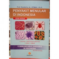 Penyakit Menular di Indonesia : Cacing, Protozoa, Bakteri, Virus, Jamur