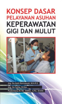 Image of Konsep Dasar Pelayanan Asuhan Keperawatan Gigi dan Mulut