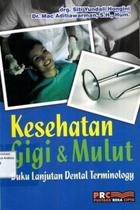 Kesehatan Gigi Dan Mulut : Buku Lanjutan Dental Terminology