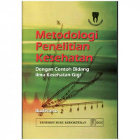 Metodologi Penelitian Kesehatan dengan Contoh Bidang Ilmu Kesehatan Gigi