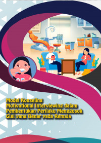 Model Konseling Motivational Interviewing dalam Pembentukan Perilaku Menggosok Gigi yang Benar pada Remaja