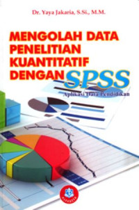 Mengelola Data Penelitian Kuantitatif dengan SPSS